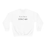 Fun Fact: I Don't Care Crewneck Sweatshirt